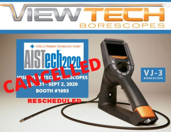 2020 AISTech cancelled ViewTech Borescopes