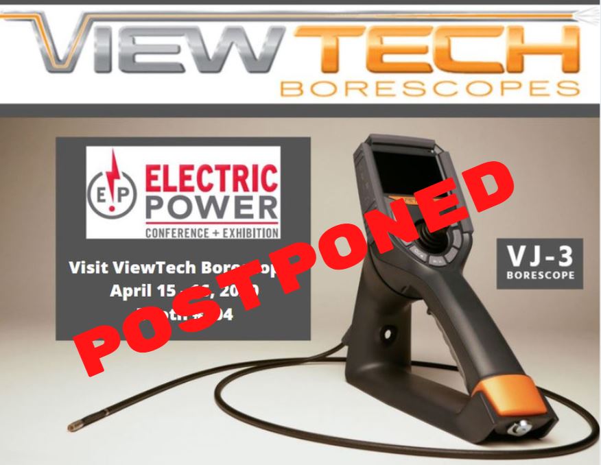 Electric Power Conference & Expo Postponed ViewTech Borescope