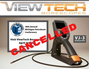 2020 Michigan Petroleum Conference cancelled ViewTech Borescopes
